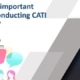what is important when conducting CATI